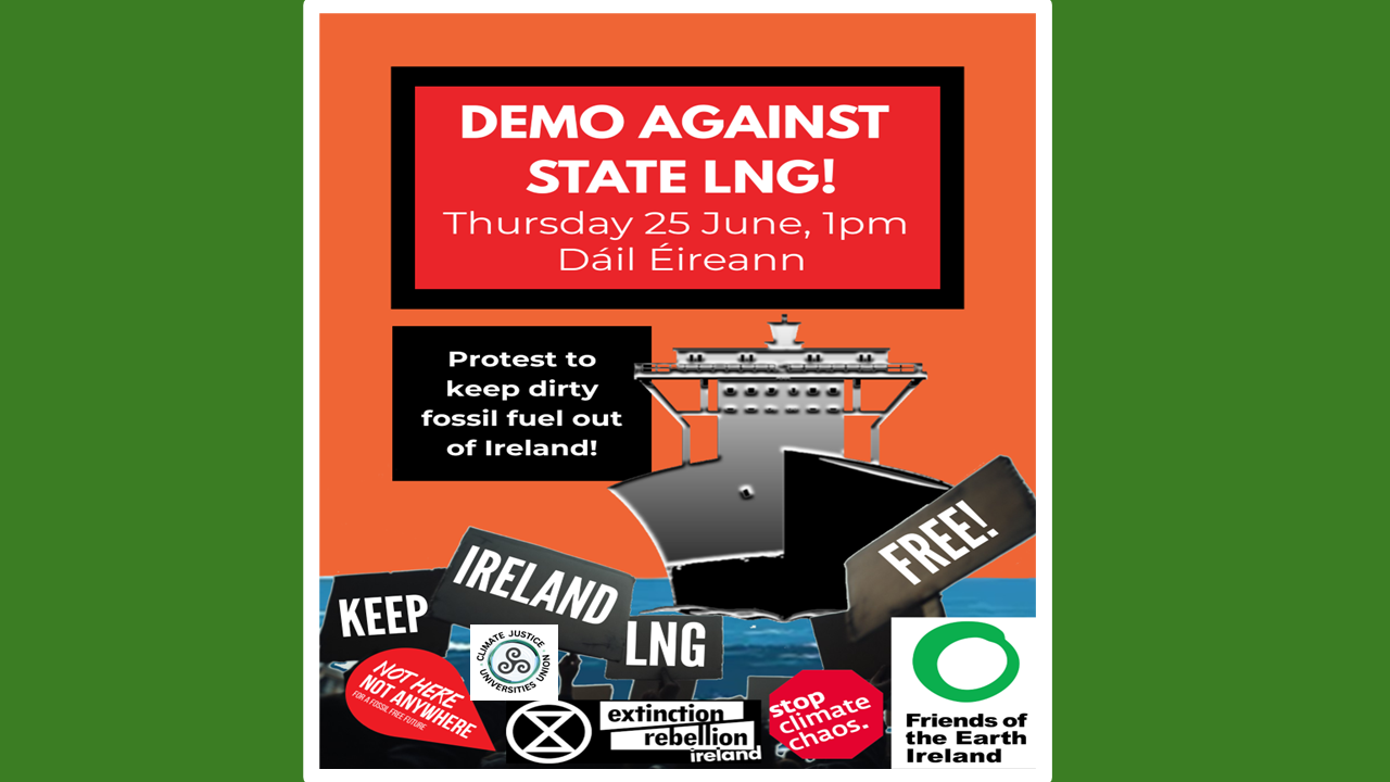 CJUU Ireland - Join the State LNG Bill protest tomorrow Thursday 25th at 1pm outside Dáil Éireann